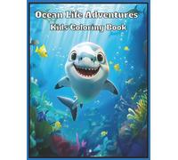 Ocean Life Adventures Kids Coloring Book: Coloring Book with large prints easy to color with ocean animals, land and air animals great for gifts, ... activities 8.5x11 inches over 100 pages