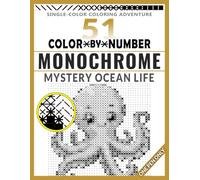 Ocean Life Color by Number: Stunning Monochrome Sea Creatures and Underwater Scenes