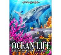 Ocean Life Coloring Book for Adults: Beautiful Ocean Wildlife Designs with Whales, Dolphins, Turtles, Tropical Fish and More