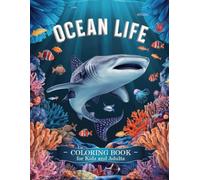 Ocean Life Coloring Book for Kids and Adults: Cute Marine Animal Scenes with Whales, Dolphins and Colorful Coral, Great for Mindfulness and Stress Relief