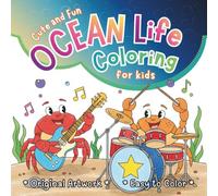 Ocean Life Coloring: Cute and Funny Ocean Animal Characters - Original Artwork, Creative, Easy To Color. Screen-Free Activity For Boys and Girls Ages 4-8 (Coloring Books for Kids)