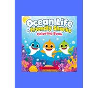 Ocean Life & Friendly Sharks: 40 Simple & Bold Designs for Toddlers and Kids Ages 4-6: Easy Underwater Scenes with Happy Sharks, Fish, and Sea Creatures