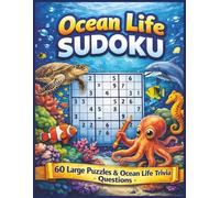 Ocean Life Sudoku: 60 Large Print Sudoku Puzzles & Ocean Life Trivia Questions | for Kids and Adults | 8.5 x 11 | Large Print | Easy to Read!