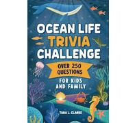Ocean Life Trivia Challenge: Over 250 Questions for Kids and Family