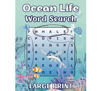 Ocean Life Word Search Puzzle Book for Adults: 55 Large Print Puzzles Featuring Fish, Mammals, Coral, Habitats & More - Dive Into the Wonders of the Ocean One Word at a Time