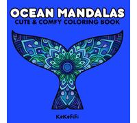 Ocean Mandalas: A Charming & Cozy Coloring Book for Adults and Teens, Cute Mandala Drawings for Relaxation, Hygge, and Comfort