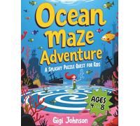 Ocean Maze Adventure: A Splashy Puzzle Quest for Kids Ages 4-8|Featuring 50 Mazes With Solutions (Maze Adventures)