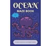 Ocean Maze Puzzle Book: Relaxing Maze Puzzles for All Ages | 50 Fun and Easy Labyrinths in 5 Unique Shapes | Large Print, 6x9” (15,24 × 22,86 cm), 100 ... Kids & Ocean Lovers (Ocean Puzzle Collection)