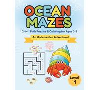 OCEAN MAZES: A Fun and Easy 2-in-1 Maze & Coloring Adventure for Kids Ages 3-5