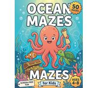 Ocean Mazes for Kids: 50 Underwater Maze Puzzles for Kids Ages 4-8 - A Fun Screen-Free Ocean Activity Book with Easy-to-Hard Mazes and a Complete Answer Key (Ages 4-8) (Tinychamp Maze Adventures)