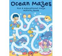 Ocean Mazes for Kids: Fun & Educational Maze Activity Book (Ages 4-8) - 40 Pages of Brain-Boosting Fun, Perfect Gift Idea!: 40 Ocean-Themed Maze ... Kids Ages 4-8 - A Creative Brain Adventure!