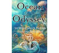 Ocean Odyssey: 50 Word Search Puzzles from the Deep Blue