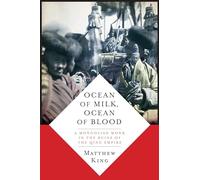 Ocean of Milk, Ocean of Blood: A Mongolian Monk in the Ruins of the Qing Empire