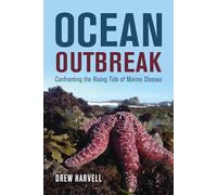 Ocean Outbreak: Confronting the Rising Tide of Marine Disease