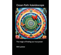 Ocean Path: Kaleidoscope: The magic of finding our true power: 2