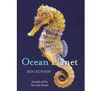 Ocean Planet: Animals of the Sea and Shore (Rothery's Animal Planet)