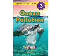 Ocean Pollution: Our Changing Planet (Engaging Readers, Level 3): 5