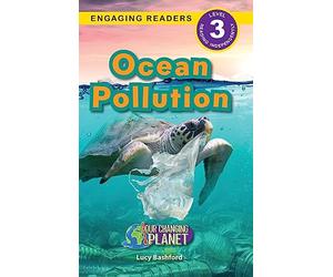 Ocean Pollution: Our Changing Planet (Engaging Readers, Level 3): 5