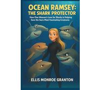 Ocean Ramsey The Shark Protector: How One Woman’s Love for Sharks is Helping Save the Sea’s Most Fascinating Creatures