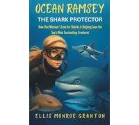 Ocean Ramsey The Shark Protector: How One Woman’s Love for Sharks is Helping Save the Sea’s Most Fascinating Creatures