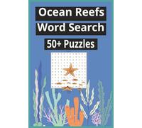 Ocean Reefs Word Search Puzzle Book: Word Searches with Easy to Read Print about Ocean Reefs, Corals and more [6x9 inches, 110 pages] 50+ Puzzles....Gifts for Vacations Holidays and Relaxing