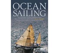 Ocean Sailing: The Offshore Cruising Experience with Real-life Practical Advice