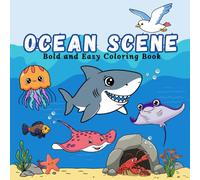 Ocean Scene Bold and Easy Coloring Book: 50 Fun Ocean-Themed Designs | Cute Sea Life with Thick Lines for Relaxation | Perfect for Kids, Adults & Seniors (Bold & Easy Coloring Book)