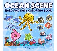 Ocean Scene: Bold and Easy Coloring Book for Adults and Teens Featuring Sea Life for Stress Relief and Relaxation (Ocean Coloring)