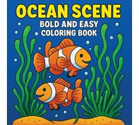 Ocean Scene: Bold & Easy Coloring Book: Cute Sea Animals & Reef Adventures for Kids and Beginners