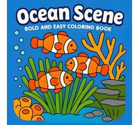 Ocean Scene Coloring Book: Bold and Easy Ocean Designs for Kids and Beginners