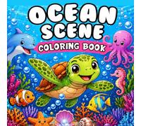 Ocean Scene Coloring Book: Cute and Relaxing Sea Life Coloring Pages Featuring Dolphins, Turtles,Starfish,Seahorse and Ocean Friends for kids and adults