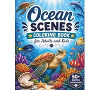 Ocean Scene Coloring Book For Adults And Kids: Relaxing Underwater Designs, Marine Life & Ocean Adventures