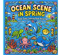 Ocean scene in spring: Coloring book for adults and children, with simple and eye-catching designs to relax with kawaii animal and sea motifs (Color ... An Anti-Stress Book for Adults and Children)