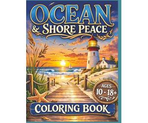Ocean & Shore Peace: 50 Relaxing Coastal Scenes with Waves, Seashells, Lighthouses, and Beach Landscapes