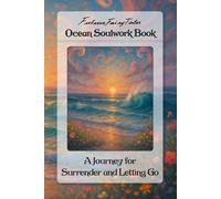 Ocean Soulwork Book: A Journey for Surrender and Letting Go