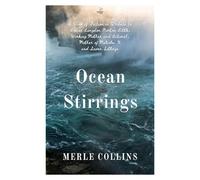 Ocean Stirrings : A Work of Fiction in Tribute to Louise Langdon Norton Little, Working Mother and Activist, Mother of Malcolm X and Seven Siblings