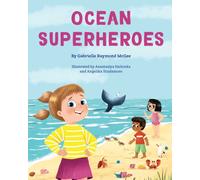Ocean Superheroes : How Ocean Animals Help Protect Our Planet