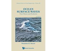 Ocean Surface Waves: Their Physics And Prediction (Third Edition): 45 (Advanced Series On Ocean Engineering)