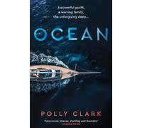 Ocean : The new novel from the prize-winning author of Larchfield