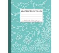 Ocean Themed Composition Notebook: wide ruled | back to school | sea life | unique design notebook | Classroom | Students | Teachers |100 Pages