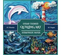 Ocean Themed Quilling Art Scrapbook Paper: Oceanic Views And Sea Life, 40 Quilling Patterns | 8.5" x 8.5" Paper | Scrapbooking, DIY Projects, Collages, Junk Journals, Paper Crafts