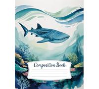 Ocean Themed Whale Shark Composition Book: 120 Pages, with Watercolor Cover Design, great for School Notes, Drawing, Women, Girls, Teachers, Christmas ... Notes, Drawing, Women, Girls, Teachers, C