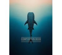 Ocean Themed Whale Shark Composition Book: 120 Pages, with Watercolor Cover Design, ideal for Creative Writing, Ideas, Journaling, Students, Teens, ... Creative Writing, Ideas, Journaling, Stude