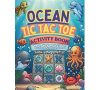 OCEAN TIC TAC TOE ACTIVITY BOOK FOR KIDS AGES 6-10: Mazes, Word Search, Tracing, Puzzles and Fun Ocean Games (Big Tic Tac Toe Games for Kids)