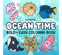 Ocean Time: Ocean Coloring Book for Adults and Kids, Bold and Easy, Simple, Cute and Big Designs for Relaxation and Stress Relief Featuring Sea Life (Coloring Time: Bold and Easy)