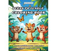 Ocean to Jungle Animal Coloring Book: Explore Colorful Wildlife Across Land and Sea