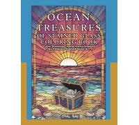Ocean Treasures of Stained Glass Coloring Book: Color Stunning Coastal Views Inspired by Timeless Stained Glass Art