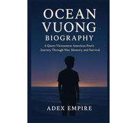 Ocean Vuong Biography: A Queer Vietnamese American Poet’s Journey Through War, Memory, and Survival