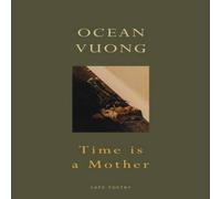 Ocean Vuong Time is a Mother Paperback Book Ocean Vuong Multicolor