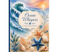 Ocean Whispers: A Coastal Composition Notebook